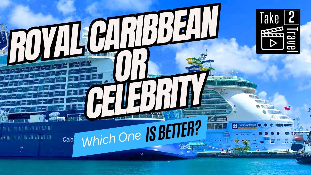 Differences Between Royal Caribbean And Celebrity Cruises - Which One Is Right For You?